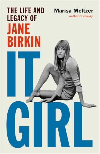It Girl: The Life and Legacy of Jane Birkin