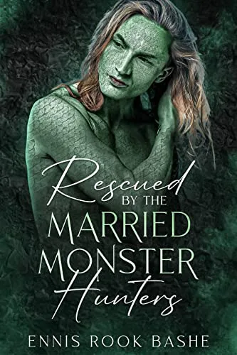 Rescued by the Married Monster Hunters