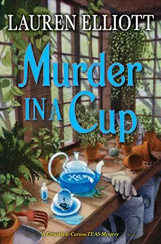 Murder in a Cup (Crystals & CuriosiTEAS Mystery #2)