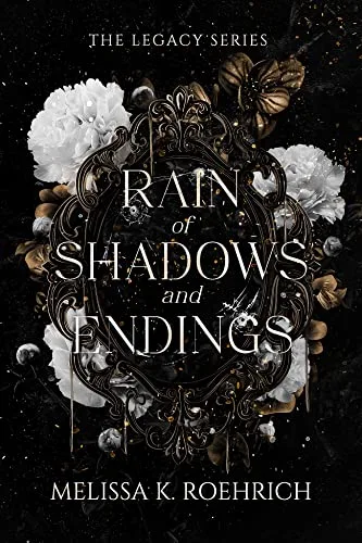 Rain of Shadows and Endings (Legacy, #1)