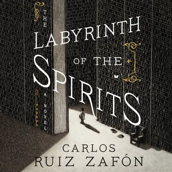 The Labyrinth of the Spirits (The Cemetery of Forgotten Books #4)