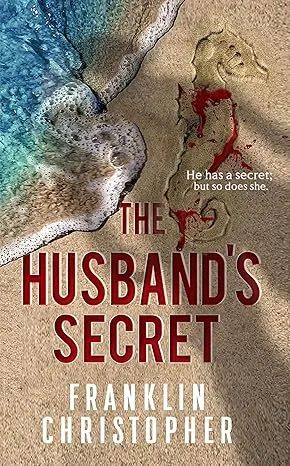 The Husband's Secret: A Dark Psychological Thriller (The Husband Series Book 1)