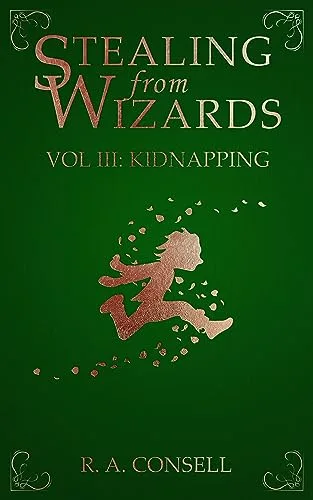 Stealing from Wizards: Volume 3: Kidnapping
