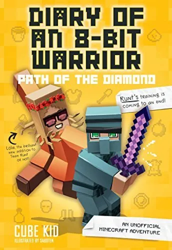 Diary of an 8-Bit Warrior: Path of the Diamond (8-Bit Warrior, #4)