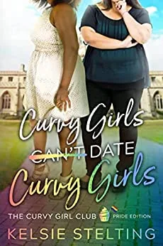 Curvy Girls Can't Date Curvy Girls (The Curvy Girls Club, #10.5)