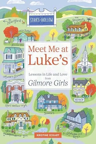 Meet Me at Luke's: Lessons in Life and Love from Gilmore Girls