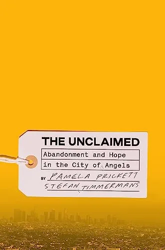 The Unclaimed: Abandonment and Hope in the City of Angels