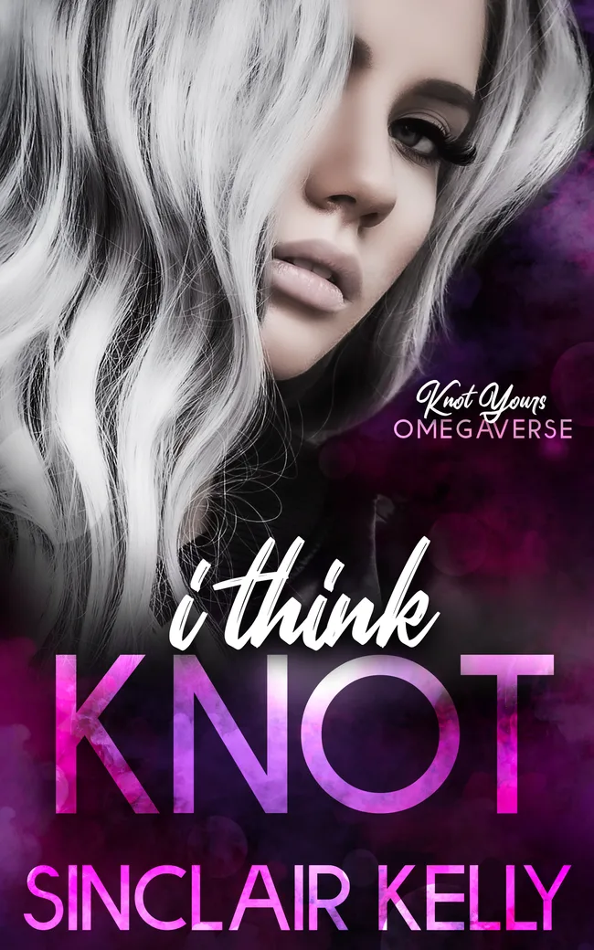 I Think Knot (Knot Yours Omegaverse, #1)