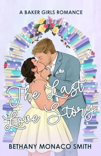 The Last Love Story (Baker Girls)