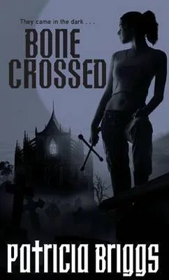 Bone Crossed (Mercy Thompson, #4)
