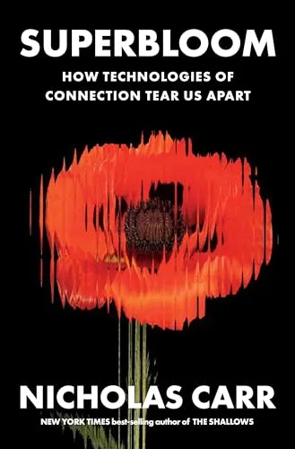 Superbloom: How Technologies of Connection Tear Us Apart