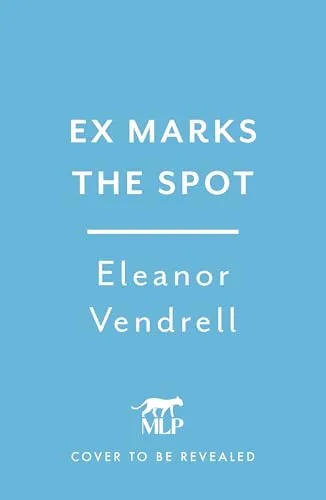 Ex Marks the Spot: A hot and hilarious new academic-rivals-to-lovers romcom for fans of Casey McQuiston and Ali Hazelwood