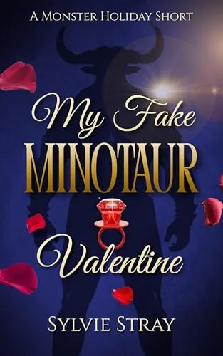 My Fake Minotaur Valentine: A Monster Romance Short (The Monster Holiday Collection)