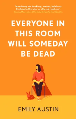 Everyone in This Room Will Someday Be Dead