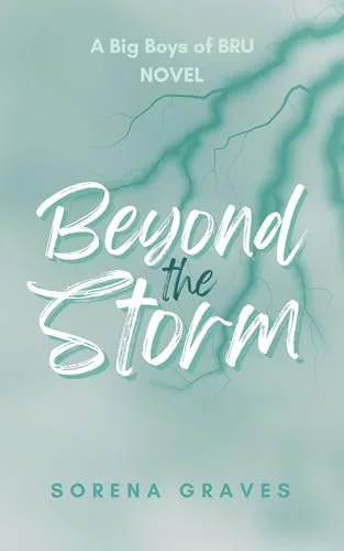 Beyond the Storm: A Big Boys of BRU novel (The Big Boys of BRU)