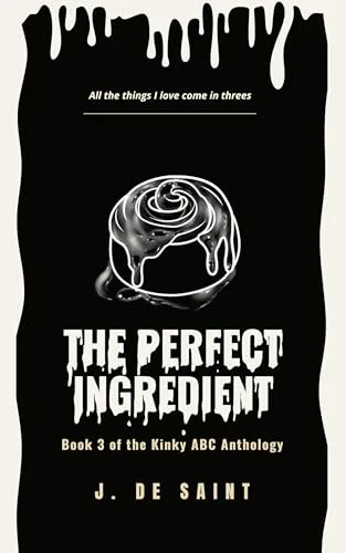 The Perfect Ingredient : Book 3 of the Kinky ABC Anthology