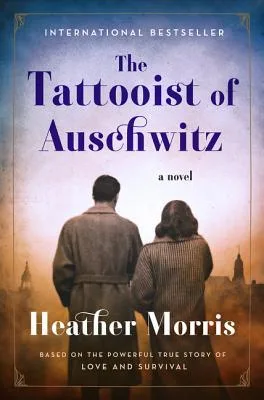 The Tattooist of Auschwitz (The Tattooist of Auschwitz, #1)