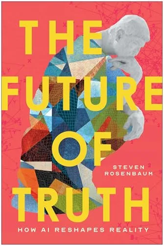 The Future of Truth: How AI Reshapes Reality