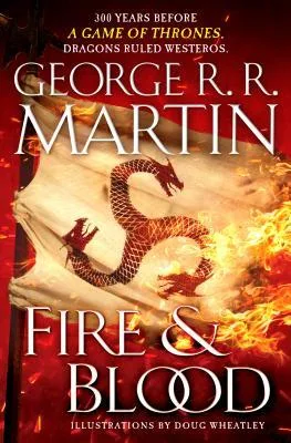 Fire & Blood (A Targaryen History, #1)