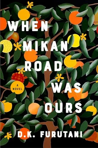 When Mikan Road Was Ours: A Novel