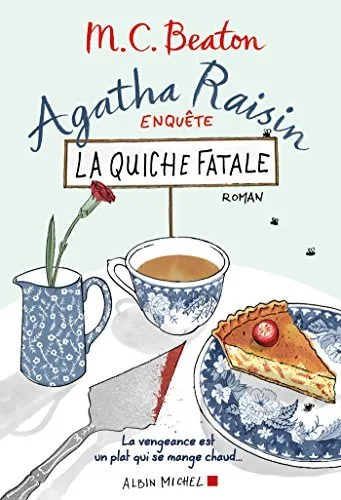 La quiche fatale (Agatha Raisin enquête #1)