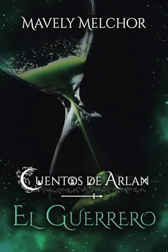 Cuentos de Arlan I: El Guerrero (Spanish Edition)
