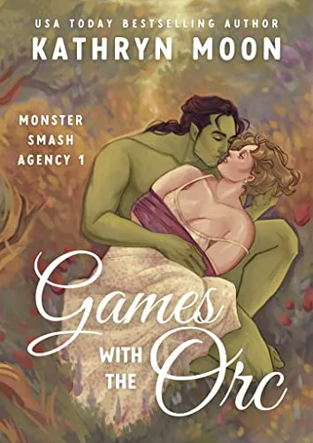 Games with the Orc (Monster Smash Agency, #1)