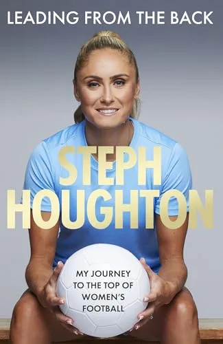 Leading From The Back: My journey to the top of women's football