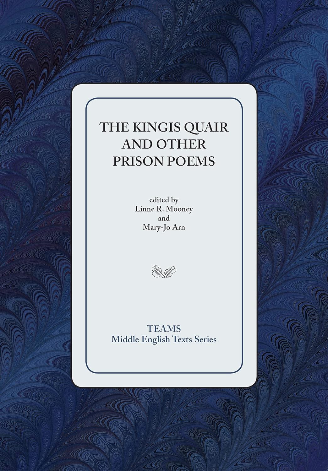 The Kingis Quair and Other Prison Poems (Middle English Texts)