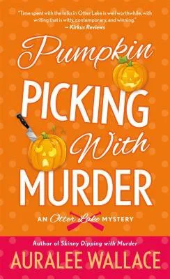 Pumpkin Picking with Murder (An Otter Lake Mystery, #2)