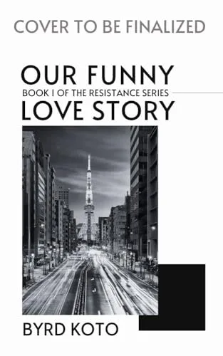 Our Funny Love Story: Book 1 of the Resistance Series (Resistance: A BIPOC MM Romantic Drama Set in Tokyo)