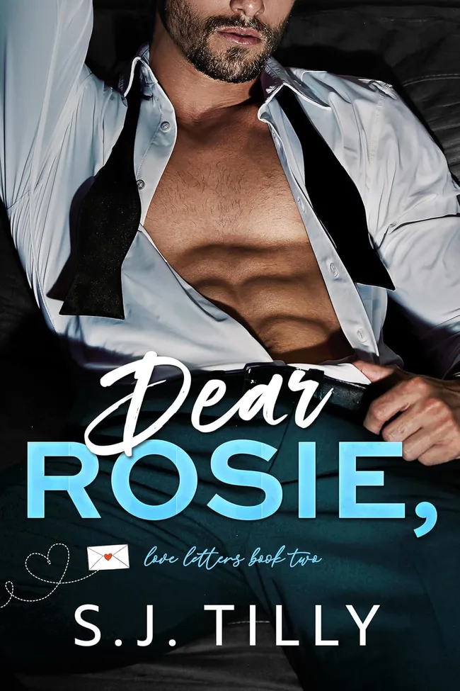 Dear Rosie, (Love Letters #2)