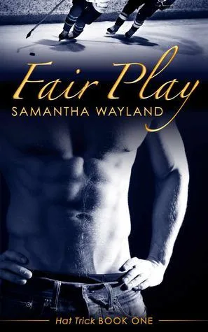 Fair Play (Hat Trick, #1)