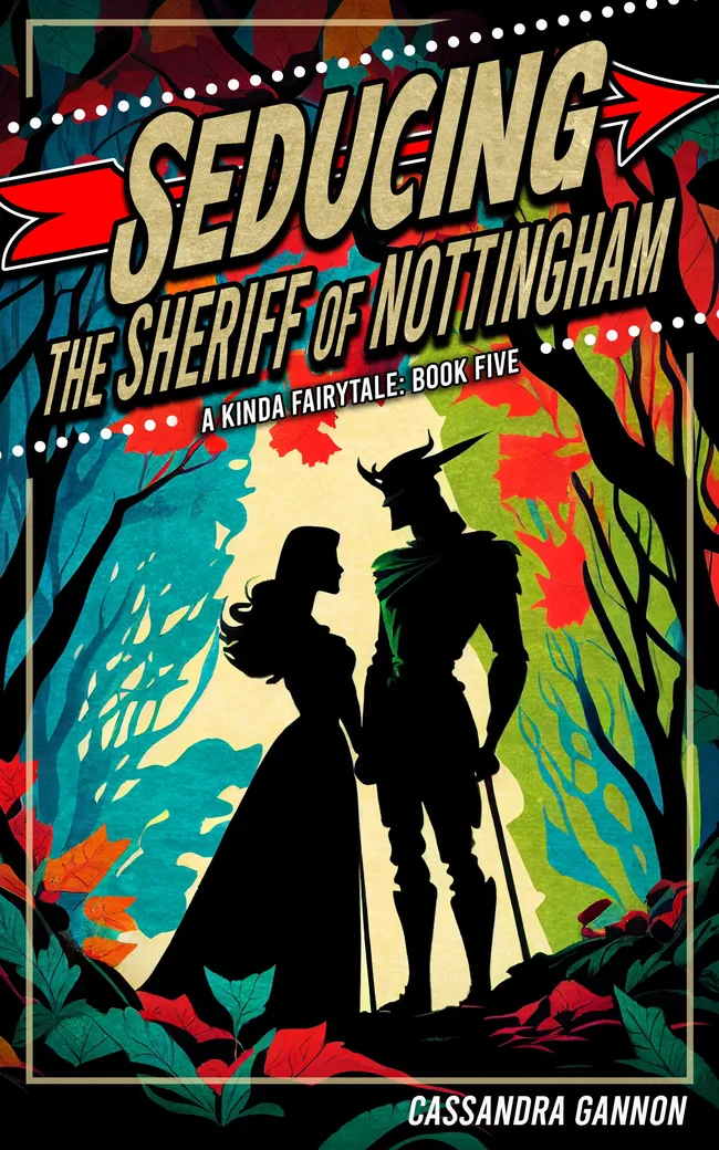 Seducing the Sheriff of Nottingham (A Kinda Fairytale, #5)