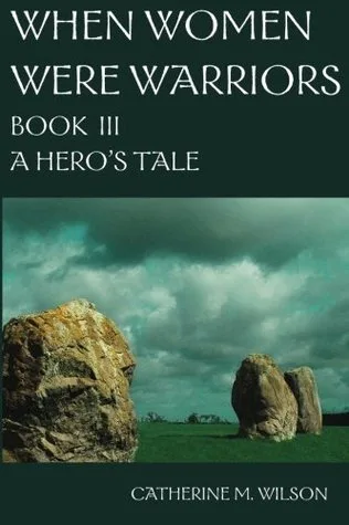 A Hero's Tale (When Women Were Warriors,  #3)