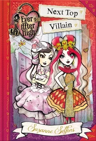 Next Top Villain (Ever After High: A School Story, #1)