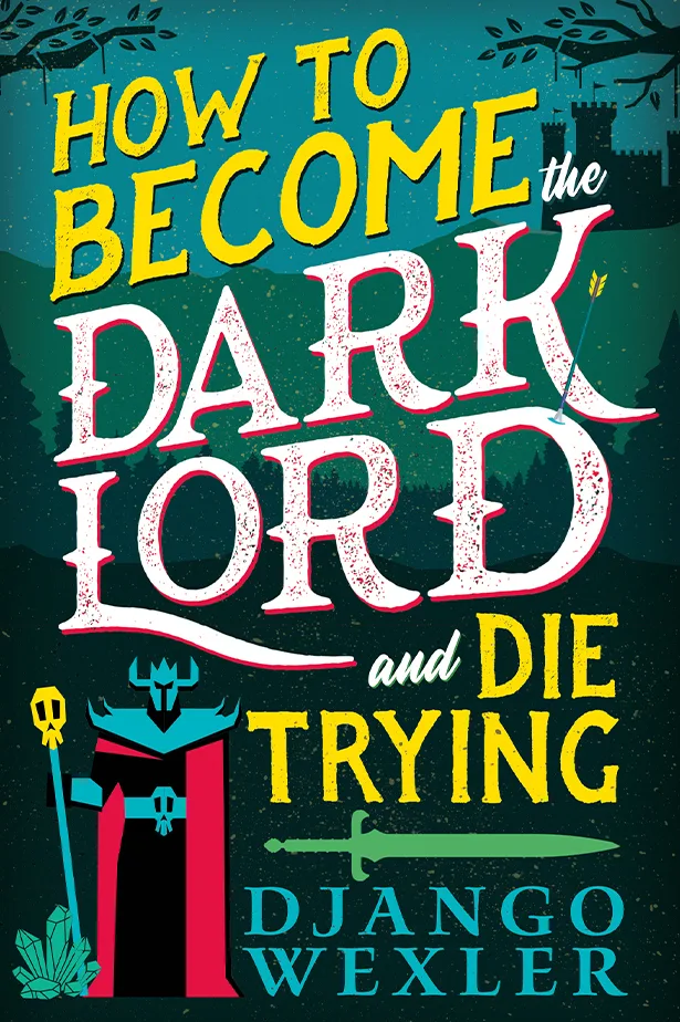 How to Become the Dark Lord and Die Trying (Dark Lord Davi, #1)