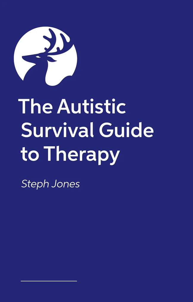 The Autistic Survival Guide to Therapy