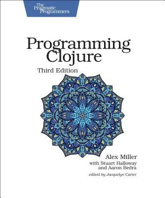 Programming Clojure (The Pragmatic Programmers)