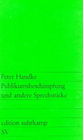 Publikumsbeschimpfung und andere Sprechstücke