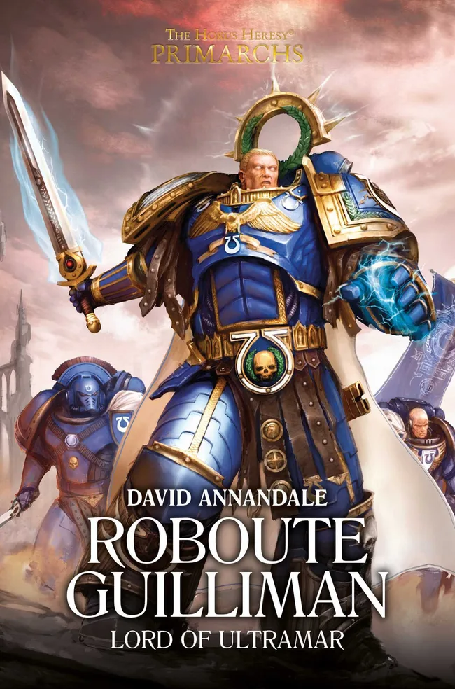 Roboute Guilliman: Lord of Ultramar (The Horus Heresy: Primarchs, #1)