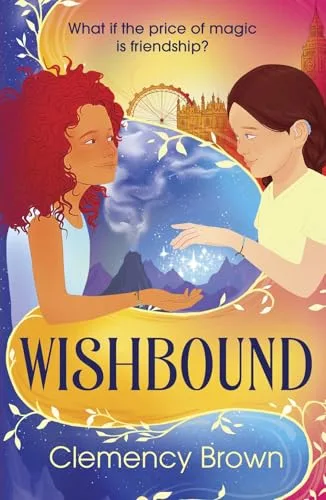 Wishbound: Nevermoor meets Jacqueline Wilson in this magical adventure story for ages 9+