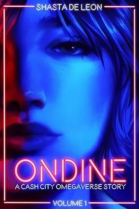 Ondine: Vol. 1 A Cash City Omegaverse Story