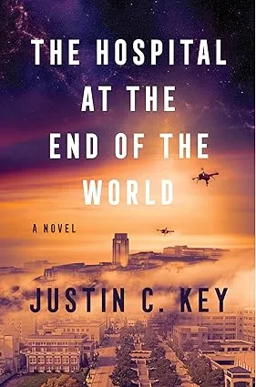 The Hospital at the End of the World: A Novel