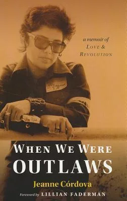 When We Were Outlaws: A Memoir of Love and Revolution