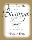 The Book of Blessings: New Jewish Prayers for Daily Life, the Sabbath, and the New Moon Festival