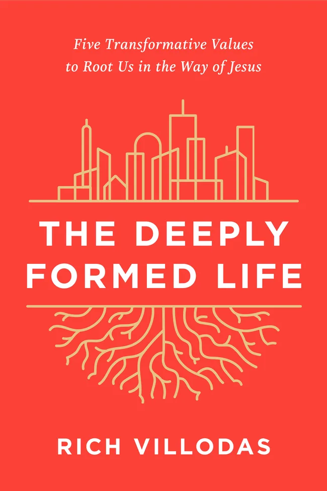 The Deeply Formed Life: Five Transformative Values to Root Us in the Way of Jesus