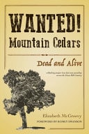 Wanted! Mountain Cedars Dead and Alive