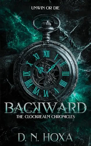 Backward (The Clockrealm Chronicles Book 1)