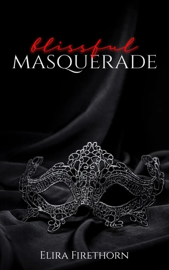 Blissful Masquerade (Ruthless Desires, #1)